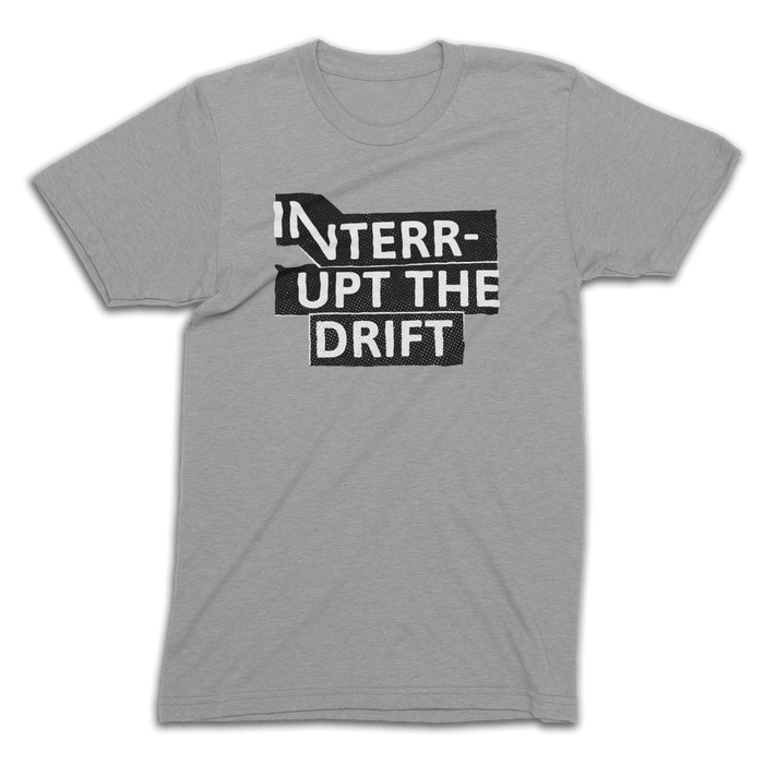 Interrupt The Drift